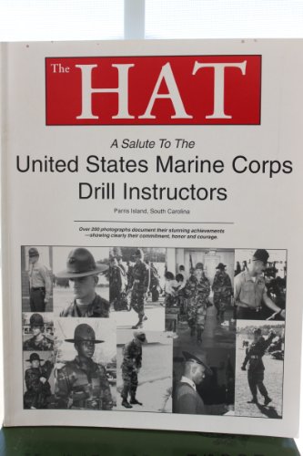 THE HAT: A Salute to the United States Marine Corps Drill Instructors