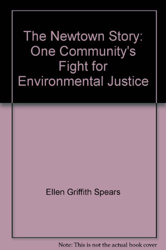 9780965930505: The Newtown Story: One Community's Fight for Environmental Justice