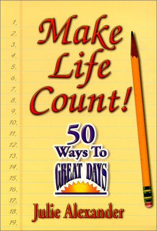 Beispielbild fr Make Life Count! 50 Ways to Great Days zum Verkauf von SecondSale
