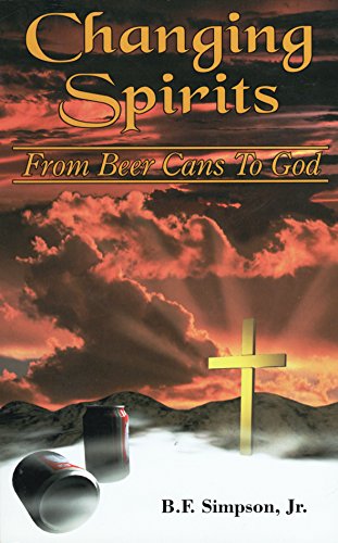 Imagen de archivo de Changing Spirits: From Beer Cans to God a la venta por GridFreed