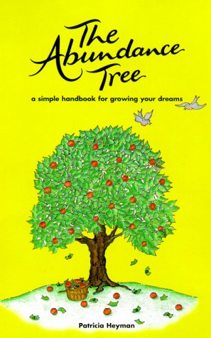 Beispielbild fr The Abundance Tree : A Simple Handbook for Growing Your Dreams zum Verkauf von Better World Books: West