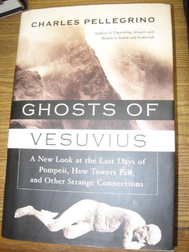 Stock image for GHOSTS OF VESUVIUS An New Look At the Last Days of Pompeii, How Towers Fall, and Other Strange Connections for sale by OwlsBooks