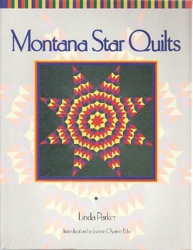 Montana Star Quilts (9780965939102) by Parker, Linda
