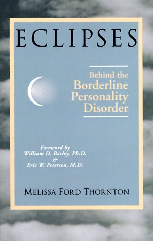 Stock image for Eclipses: Behind the Borderline Personality Disorder for sale by Wonder Book