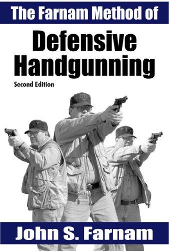 Beispielbild fr The Farnam Method of Defensive Handgunning zum Verkauf von Goodwill