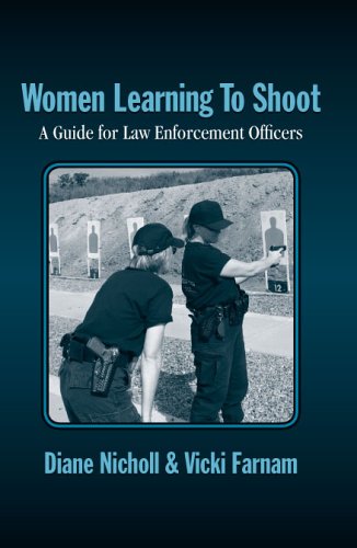 Beispielbild fr Women Learning to Shoot: A Guide for Law Enforcement Officers zum Verkauf von Blue Vase Books