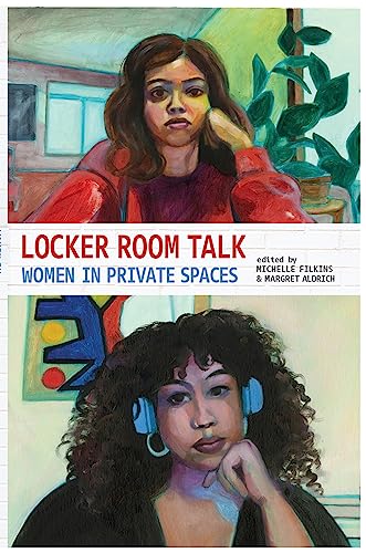 9780965944342: Locker Room Talk: Women in Private Spaces