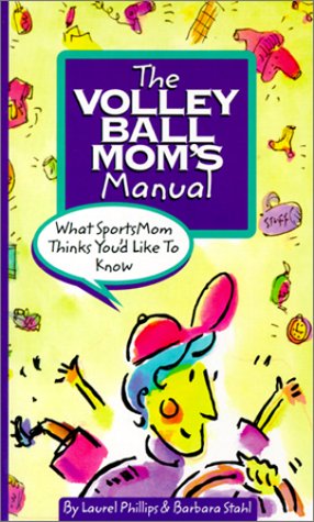 Beispielbild fr The Volleyball Mom's Manual : What Sports Mom Thinks You's Like to Know zum Verkauf von Hay-on-Wye Booksellers