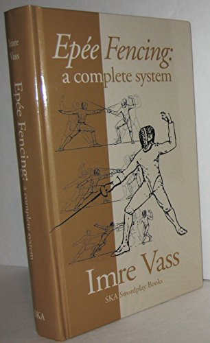9780965946834: Epee Fencing: A Complete System
