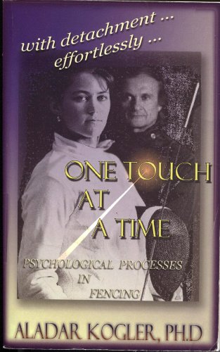9780965946841: One Touch at a Time: Psychological Processes in Fencing