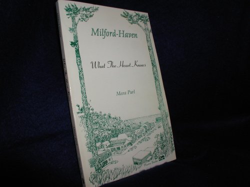 Milford-Haven, A Continuing Novel, Book One: What the Heart Knows