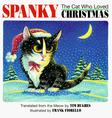 Stock image for Spanky: The Cat Who Loved Christmas for sale by Reliant Bookstore
