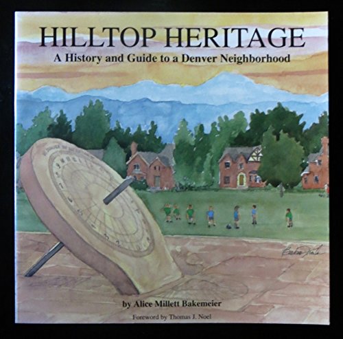 Imagen de archivo de Hilltop heritage: A history and guide to a Denver neighborhood a la venta por Goodwill of Colorado