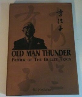 Imagen de archivo de Old Man Thunder: Father of the Bullet Train a la venta por Once Upon A Time Books