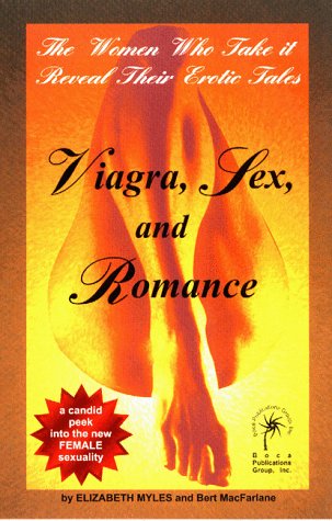 9780965958318: Viagra, Sex, and Romance: The Women Who Take It Reveal Their Erotic Tales