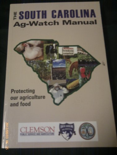 Stock image for The South Carolina Ag-Watch Manual: Protecting Our Agriculture and Food for sale by BookHolders