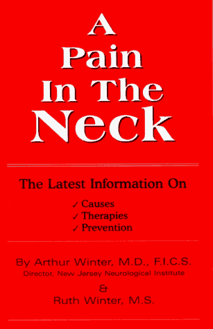 A Pain in the Neck (9780965959902) by Arthur Winter; Ruth Winter; Craig Winter