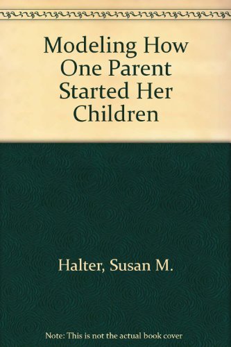 9780965963480: Modeling How One Parent Started Her Children