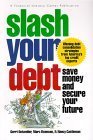 9780965963831: Slash Your Debt: Save Money and Secure Your Future