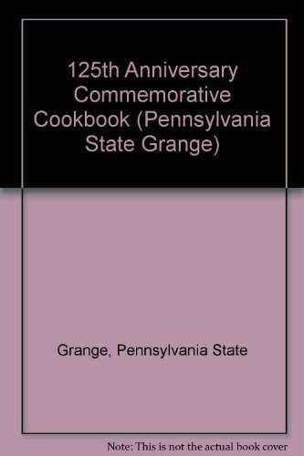 9780965966009: 125th Anniversary Commemorative Cookbook (Pennsylvania State Grange)