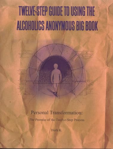 Imagen de archivo de Twelve-Step Guide to Using The Alcoholics Anonymous Big Book: Personal Transformation: The Promise of the Twelve-Step Process a la venta por Goodwill of Colorado