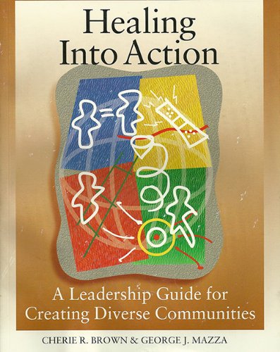 9780965973106: Healing into Action: A Leadership Guide for Creating Diverse Communities