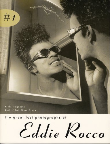 9780965977708: The great lost photographs of Eddie Rocco (Kicks magazine rock n' roll photo album)