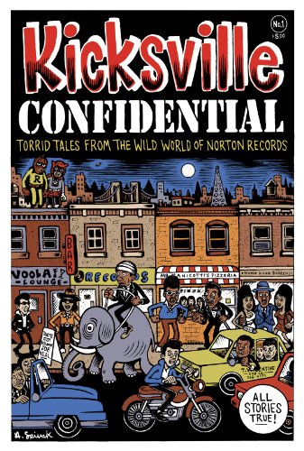 9780965977746: Kicksville Confidential (Torrid tales From The Wild World Of Norton Records)