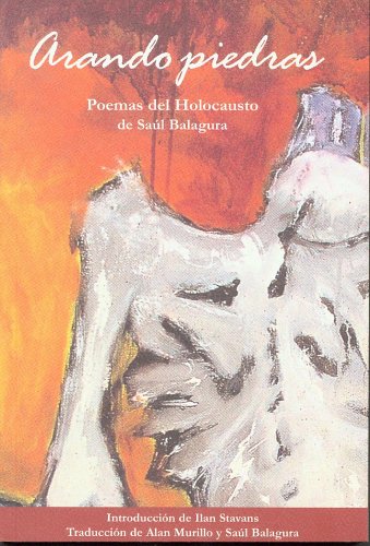 Stock image for Arando piedras: Poemas del Holocausto for sale by Half Price Books Inc.