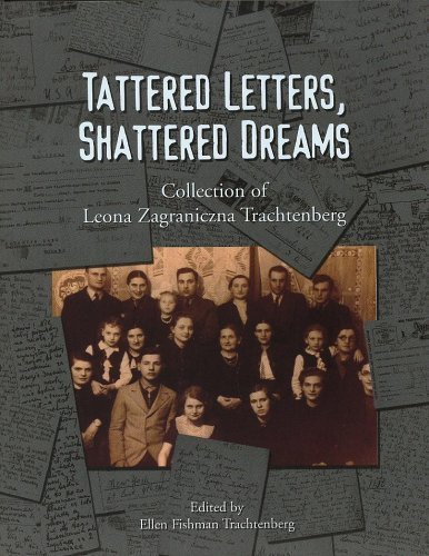 Tattered Letters, Shattered Dreams: Collection of Leona Zagraniczna Trachtenberg