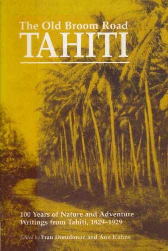 9780965978224: The Old Broom Road,Tahiti: 100 Years of Nature and Adventure Writings from Tahiti 1829-1929