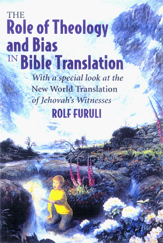 Beispielbild fr The Role of Theology and Bias in Bible Translation: With a Special Look at the New World Translation of Jehovah's Witnesses zum Verkauf von HPB-Emerald