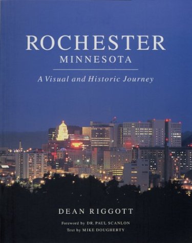 Imagen de archivo de Rochester, Minnesota: A Visual and Historic Journey a la venta por SecondSale