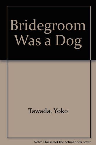 Beispielbild fr Bridegroom Was a Dog zum Verkauf von ThriftBooks-Atlanta