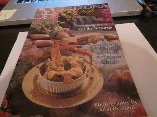 Imagen de archivo de Arizona chefs: Cooking at home with Arizona chefs a la venta por ThriftBooks-Dallas