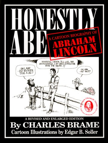 Honestly Abe: A Cartoon Biography of Abraham Lincoln