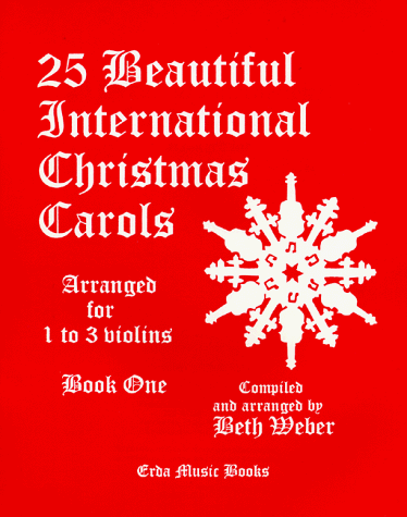 9780965994200: 25 Beautiful International Christmas Carols arranged for 1-3 violins Book One