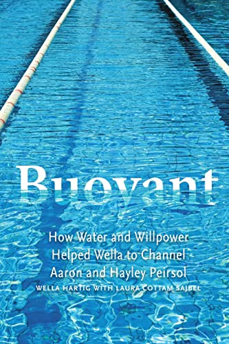 Beispielbild fr Buoyant: How Water and Willpower Helped Wella to Channel Aaron and Hayley Peirsol zum Verkauf von WorldofBooks