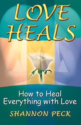 Beispielbild fr Love Heals: How to Heal Everything with Love zum Verkauf von ThriftBooks-Atlanta