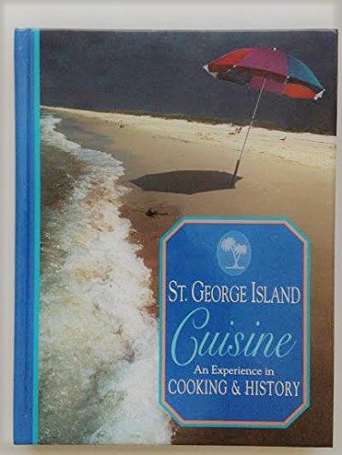 Imagen de archivo de St. George Island Cuisine: An Experience in Cooking & History a la venta por Better World Books