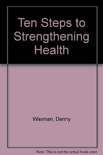 Imagen de archivo de 10 Steps to Strengthening Health a la venta por Better World Books