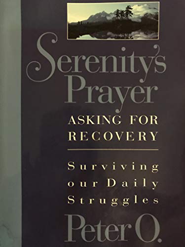 Stock image for Serenity's Prayer: Asking for Recovery, Surviving Our Daily Struggles for sale by ThriftBooks-Atlanta