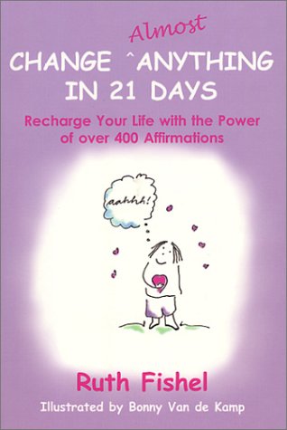 Beispielbild fr Change Almost Anything in 21 Days : Recharge Your Life with the Power of over 400 Affirmations zum Verkauf von Better World Books: West