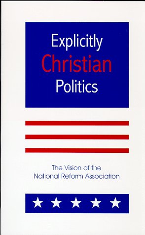 Beispielbild fr Explicitly Christian Politics zum Verkauf von RPTS Library Book Store