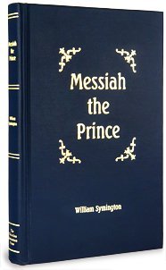 Stock image for Messiah the Prince: The Mediatorial Dominion of Jesus Christ for sale by Aldersgate Books Inc.