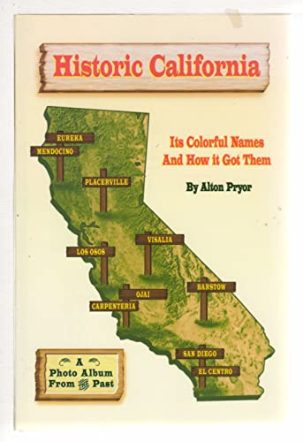 Stock image for Historic California: Its Colorful Names and How It Got Them for sale by HPB Inc.