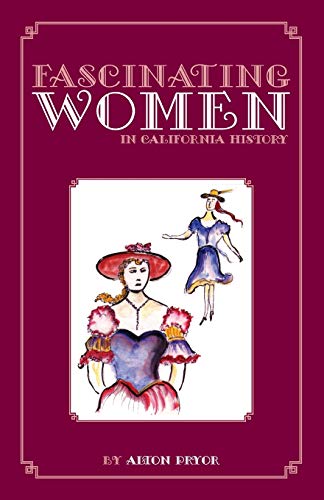 Stock image for Fascinating Women in California History for sale by Better World Books