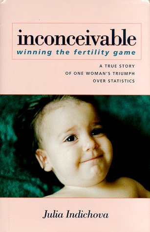 9780966007855: Inconceivable: Winning the Fertility Game