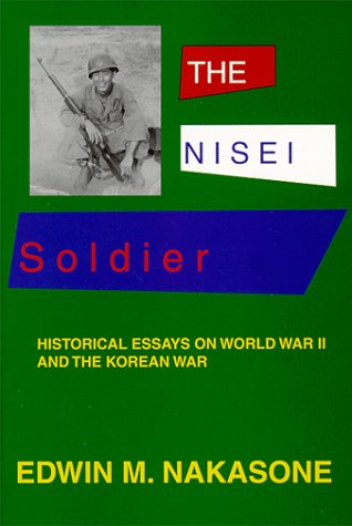 Imagen de archivo de The Nisei Soldier: Historical Essays on World War II and the Korean War a la venta por Kisselburg Military Books