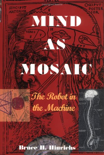 Beispielbild fr Mind as Mosaic : The Robot in the Machine zum Verkauf von Goodwill